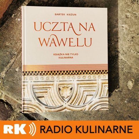 86. Bookcast - Uczta na Wawelu. Gość: Bartek Kieżun Krakowski Makaroniarz