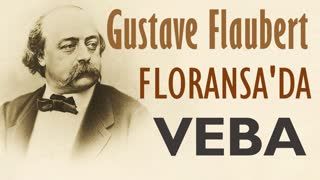 FLORANSA'DA VEBA  Gustave Flaubert sesli öykü tek parça