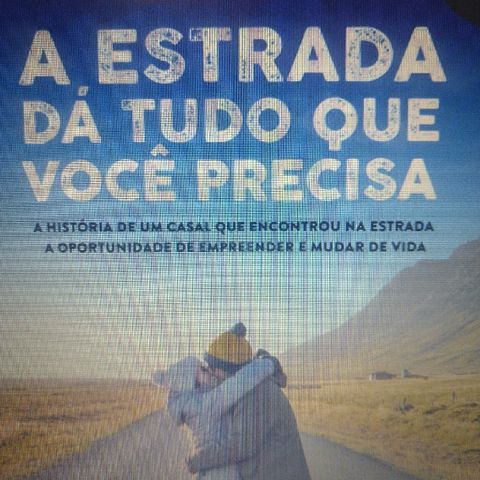 Dica De Livro Viajante: A Estrada Dá Tudo Que Você Precisa