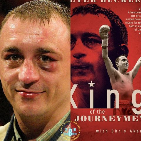 Ep. 7: Boxing's Best Journeyman, Peter Buckley