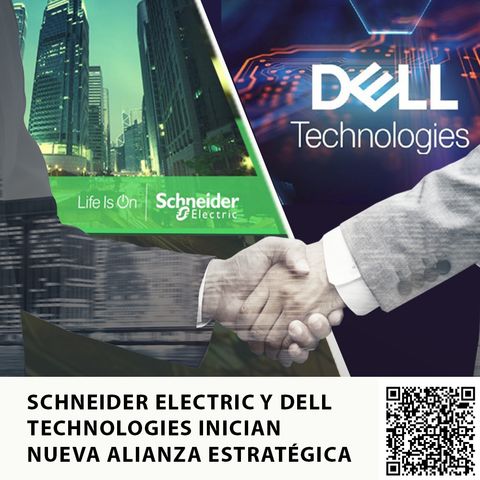 SCHNEIDER ELECTRIC Y DELL TECHNOLOGIES INICIAN NUEVA ALIANZA ESTRATÉGICA
