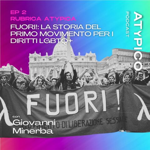 EP.2 - FUORI!: la storia del primo movimento per i diritti LGBTQ+