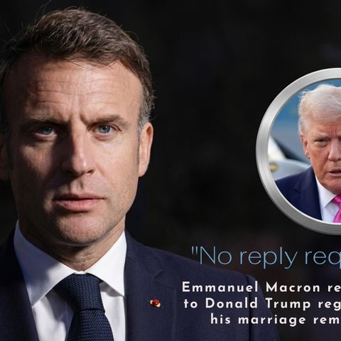 "No reply required" — Emmanuel Macron responds to Donald Trump regarding his marriage remark