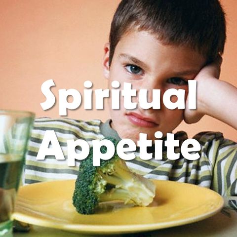 Spiritual Appetite - Morning Manna #2604