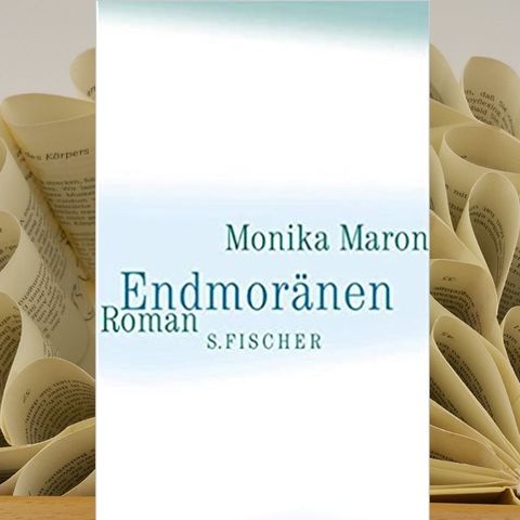 19.09. Monika Maron - Endmoränen (Renate Zimmermann)