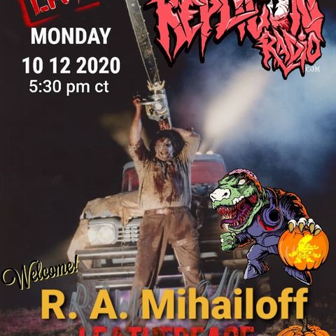 R.A. MIHAILOFF  LEATHERFACE 10/12/20 REPLICON RADIO