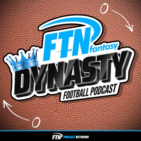 FTN Dynasty Football Podcast Episode 50: Round 2 NFL Draft Reaction