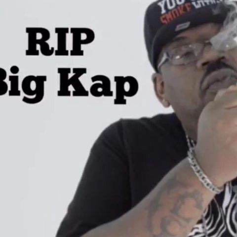 R.I.P. Big Kap