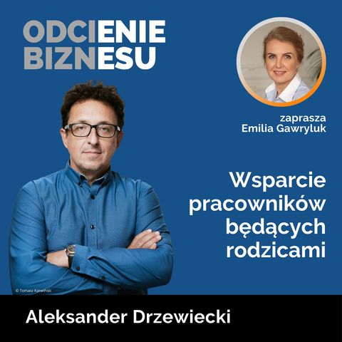 Aleksander Drzewiecki - Wsparcie pracowników będących rodzicami