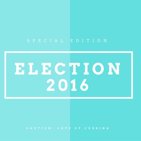 Special Episode 01 - Election 2016