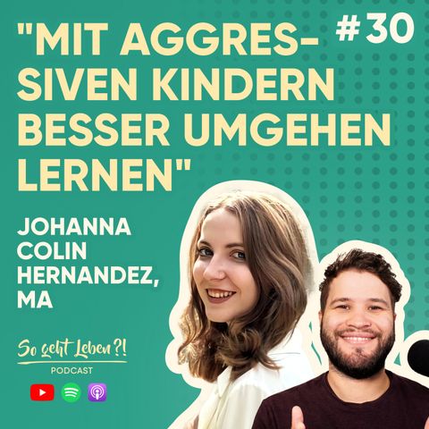 Kindern mit traumatischen Erfahrungen helfen | Johanna Colin Hernandez, MA | #30