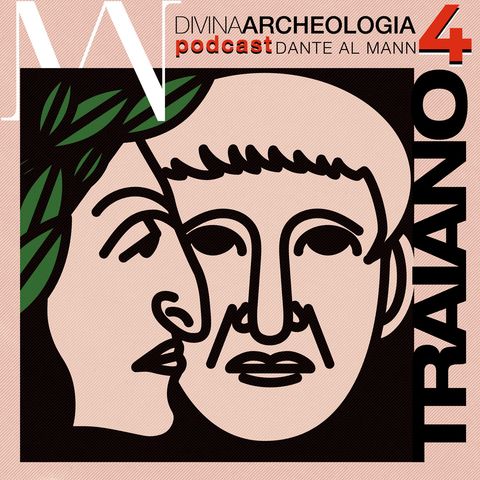 DIVINA ARCHEOLOGIA PODCAST: Ep.4 Traiano