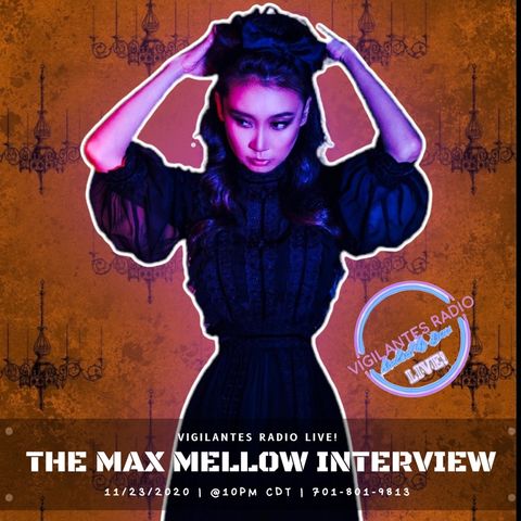 The Max Mellow Interview.