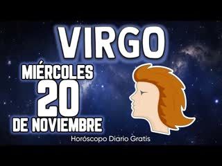 Virgo 20 DE NOVIEMBRE 2024 ♍ - Horóscopo diario 🔮