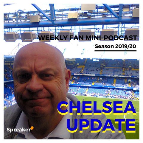 Preview: Chelsea v Newcastle Utd ( 19/10/19 C U #109 )