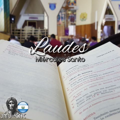 Laudes - Miércoles Santo - 28 de Marzo 2018