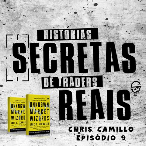 Nem Técnico e Muito Menos Fundamentalista (Chris Camillo) - Episódio 9 Histórias Secretas de Traders Reais