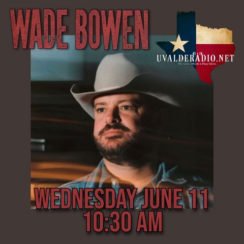Wade Bowen / June 2025