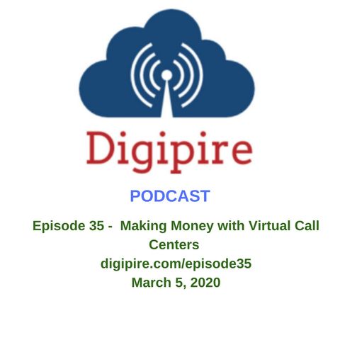 Episode 35 - Making Money with Virtual Call Centers