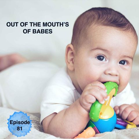 Episode 81 "From The Mouth Of Babes"