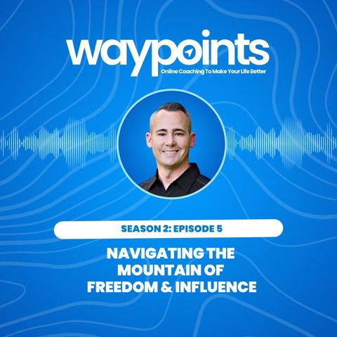 Navigating The Mountain Of Freedom & Influence