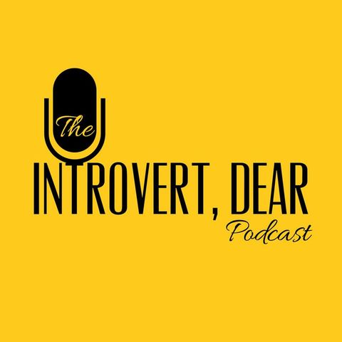 Episode #01: An Introduction to The Introvert, Dear Podcast