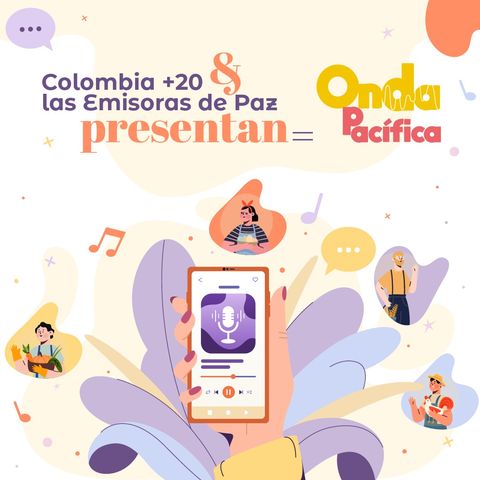 Escuche la presentación de Onda Pacífica, una colaboración radial entre Colombia+20 y las emisoras de paz.