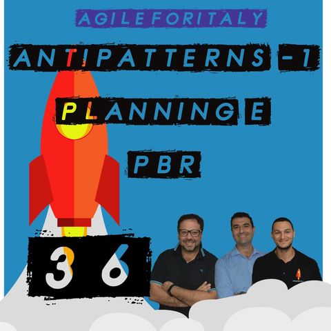 36. Antipatterns 1: Cosa sono, Planning e PBR