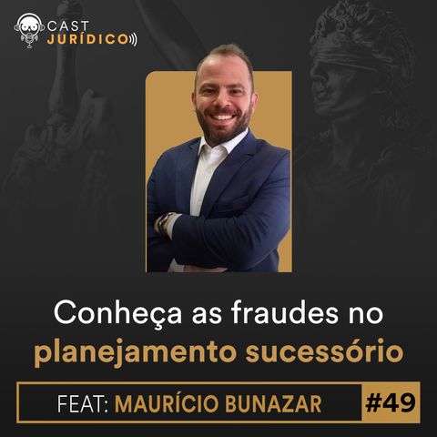 Episódio 49:Conheça as fraudes no planejamento sucessório