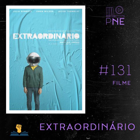PnE 131 – Filme Extraordinário