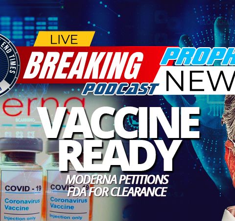 NTEB PROPHECY NEWS PODCAST: Sorry Snopes, But Moderna Is Absolutely Tied To Bill Gates And Today Asking FDA For Regulatory OK For Vaccine