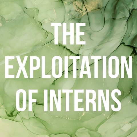 The Exploitation of Interns