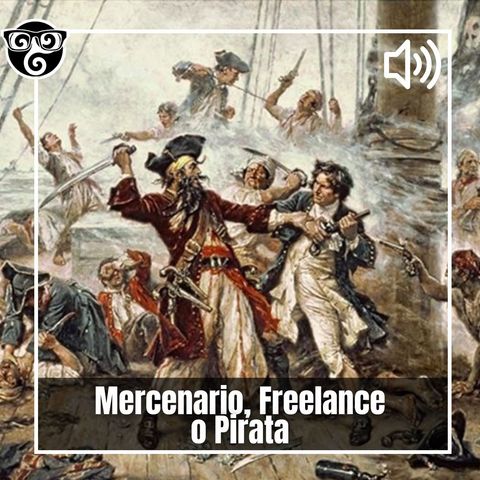 Mercenario, Freelance o Pirata