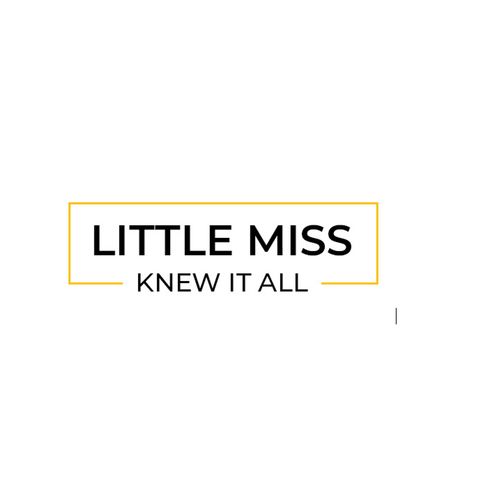 Episode 0 - All you need to know about Little Miss Knew it All