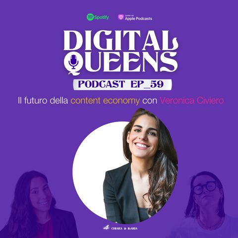 EP 59_  Il futuro della content economy con Veronica Civiero