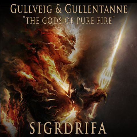 Gulveig & Gullentanne " The gods of pure fire"