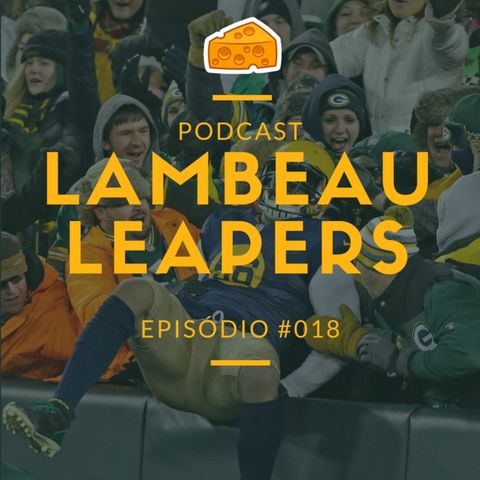 Lambeau Leapers Podcast 018 – Packers vs Lions – Semana 9 Temporada 2017