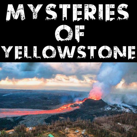 Mysteries Of Yellowstone