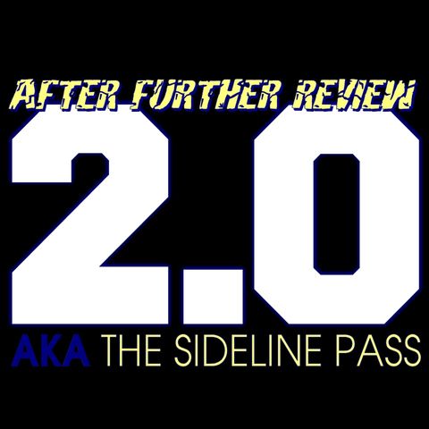After Further Review 3.0 aka The Sideline Pass