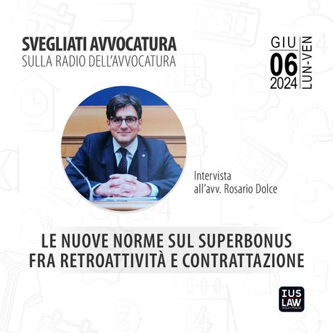 Le nuove norme sul superbonus fra  retroattività e contrattazione #SvegliatiAvvocatura