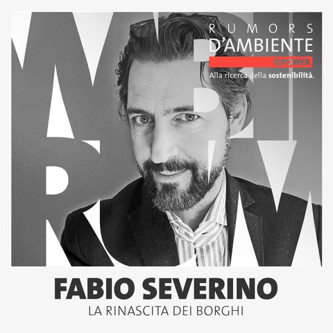 Fabio Severino: la rinascita dei borghi