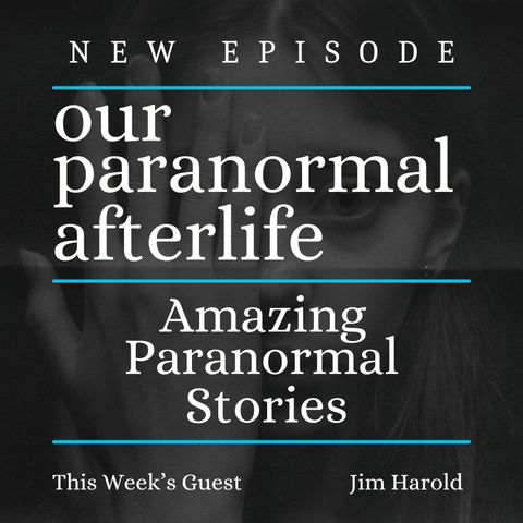 Paranormal Stories With Jim Harold