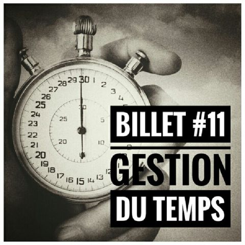 Billet 11 - Gestion du Temps