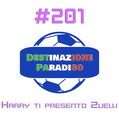 #201 - Harry ti presento Zuelli
