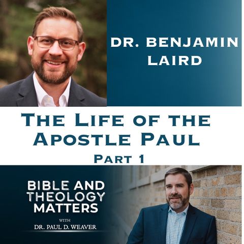 BTM 122 - The Life of the Apostle Paul - Part 1