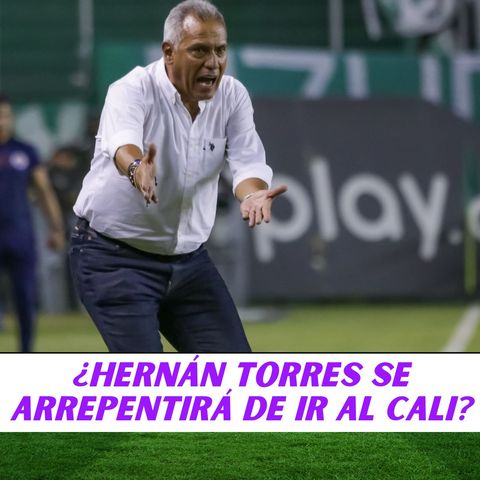 ¿Hernán Torres se arrepentirá de ir al Cali?