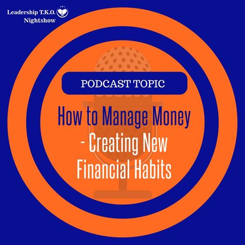 How To Manage Money - Creating New Financial Habits | Lakeisha McKnight | Money Manifestation Monday