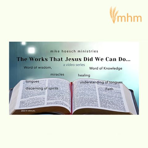 The Works that Jesus Did We Can Do  Part 3