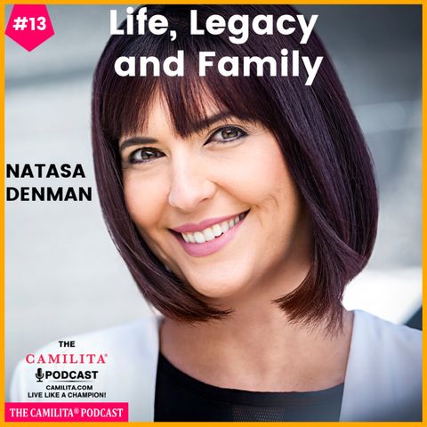 13: Natasa Denman | Life, Legacy and Family