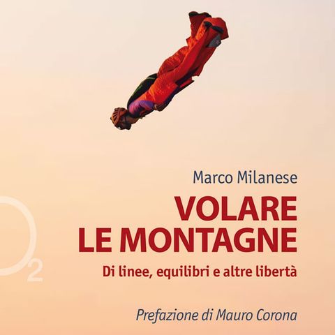 Marco Milanese "Volare le montagne"